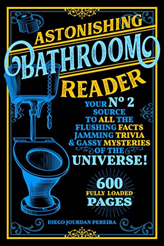Beispielbild fr Astonishing Bathroom Reader : Your No. 2 Source to All the Flushing Facts, Jamming Trivia, and Gassy Mysteries of the Universe! zum Verkauf von Better World Books