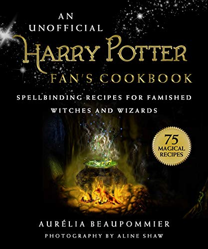 Beispielbild fr An Unofficial Harry Potter Fan's Cookbook: Spellbinding Recipes for Famished Witches and Wizards zum Verkauf von BooksRun