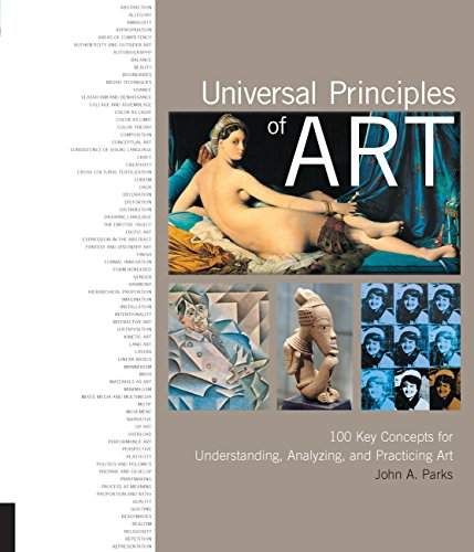 Universal Principles of Art: 100 Key Concepts for Understanding, Analyzing, and Practicing Art