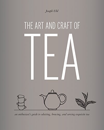 9781631590498: The Art and Craft of Tea: An Enthusiast's Guide to Selecting, Brewing, and Serving Exquisite Tea