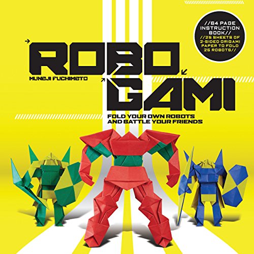 Robogami: Fold Your Own Robots and Battle Your Friends - Fuchimoto, Muneji:  9781631590528 - AbeBooks