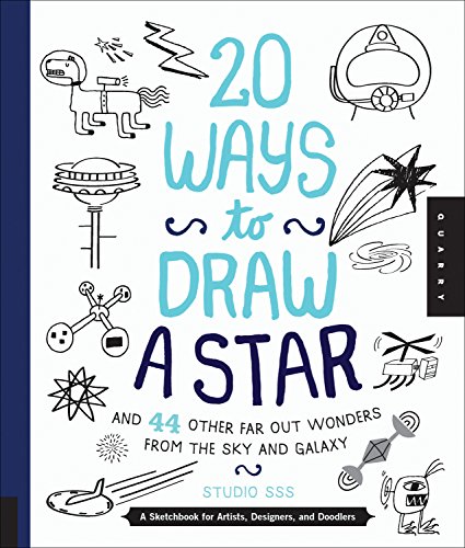 Beispielbild fr 20 Ways to Draw a Star and 44 Other Far-Out Wonders from the Sky and Galaxy: A Sketchbook for Artists, Designers, and Doodlers zum Verkauf von Reliant Bookstore