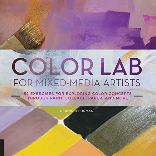 Stock image for Color Lab for Mixed-Media Artists: 52 Exercises for Exploring Color Concepts through Paint, Collage, Paper, and More (Lab Series) for sale by HPB-Diamond