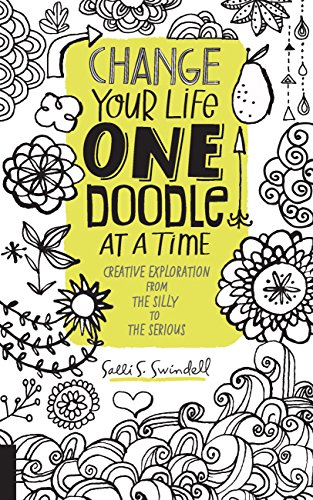 Beispielbild fr Change Your Life One Doodle at a Time: Creative Exploration from the Silly to the Serious zum Verkauf von SecondSale