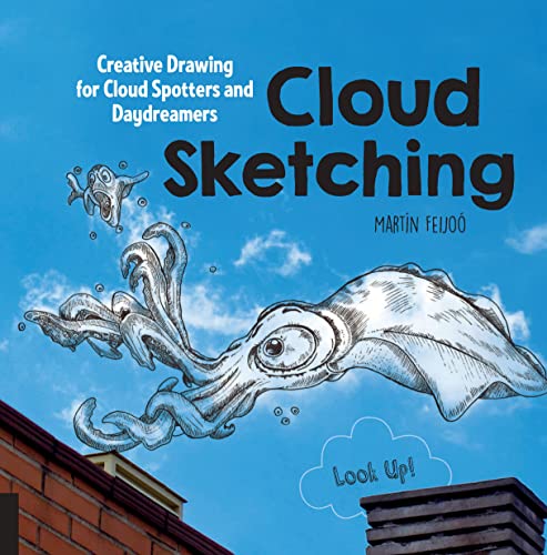 Beispielbild fr Cloud Sketching: Creative Drawing for Cloud Spotters and Daydreamers - Look Up! zum Verkauf von Gulf Coast Books