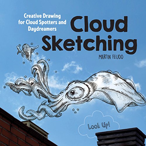 Stock image for Cloud Sketching: Creative Drawing for Cloud Spotters and Daydreamers for sale by Gil's Book Loft