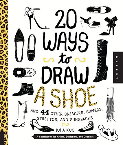 Beispielbild fr 20 Ways to Draw A Shoe and 44 Other Sneakers, Slippers, Stilettos, and Slingbacks: A Sketchbook for Artists, Designers, and Doodlers zum Verkauf von Bookoutlet1