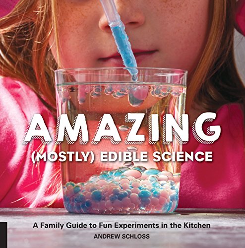 9781631591099: Amazing (Mostly) Edible Science: A Family Guide to Fun Experiments in the Kitchen
