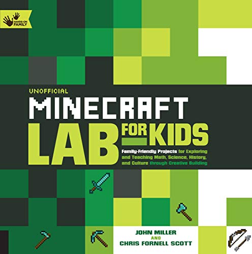 Beispielbild fr Unofficial Minecraft Lab for Kids: Family-Friendly Projects for Exploring and Teaching Math, Science, History, and Culture Through Creative Building (Hands-On Family) zum Verkauf von PlumCircle