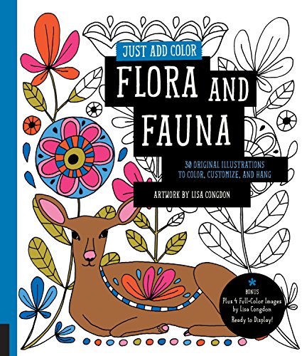 9781631591327: Just Add Color: Flora and Fauna: 30 Original Illustrations to Color, Customize, and Hang - Bonus Plus 4 Full-Color Images by Lisa Congdon Ready to Display!