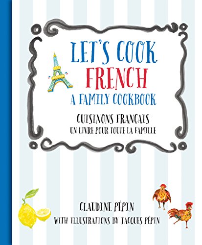 9781631591471: Let's Cook French / Cuisinons Francais: A Family Cookbook / Un Livre Pour Toute La Famille