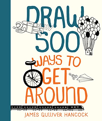 Stock image for Draw 500 Ways to Get Around: A Sketchbook for Artists, Designers, and Doodlers for sale by WorldofBooks