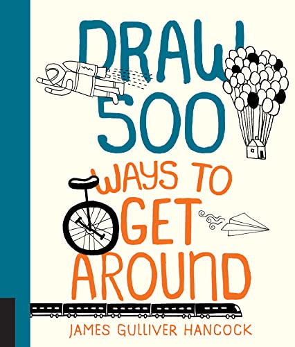 Stock image for Draw 500 Ways to Get Around: A Sketchbook for Artists, Designers, and Doodlers for sale by WorldofBooks