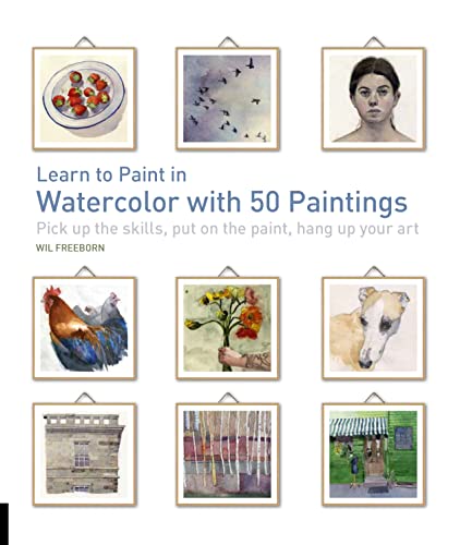 Learn to Paint in Watercolor with 50 Paintings Pick Up the Skills Put
On the Paint Hang Up Your Art Epub-Ebook