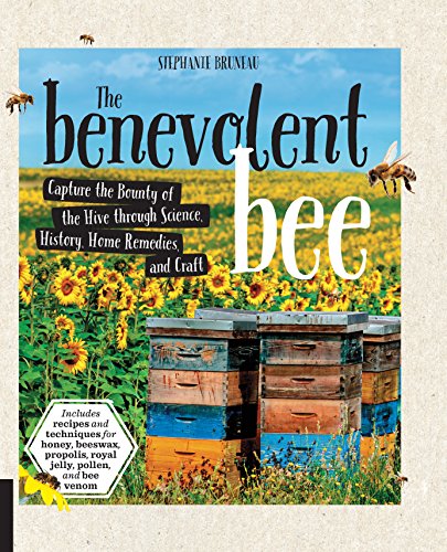 Imagen de archivo de The Benevolent Bee: Capture the Bounty of the Hive through Science, History, Home Remedies, and Craft - Includes recipes and techniques for honey, beeswax, propolis, royal jelly, pollen, and bee venom a la venta por Wonder Book