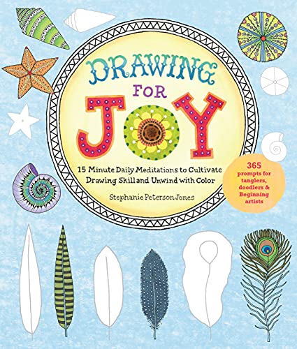 Stock image for Drawing for Joy: 15-Minute Daily Meditations to Cultivate Drawing Skill and Unwind with Color--365 Prompts for Aspiring Artists for sale by Goodwill Southern California