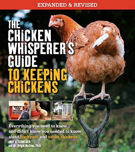 Stock image for The Chicken Whisperer's Guide to Keeping Chickens, Revised: Everything you need to know. . . and didn't know you needed to know about backyard and . 1) (The Chicken Whisperer's Guides, 1) for sale by Goodwill of Colorado