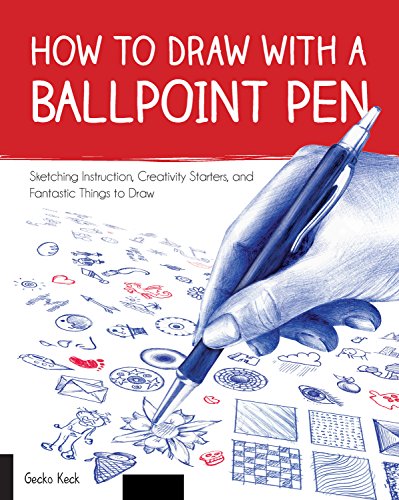 Beispielbild fr How to Draw with a Ballpoint Pen: Sketching Instruction, Creativity Starters, and Fantastic Things to Draw zum Verkauf von Half Price Books Inc.