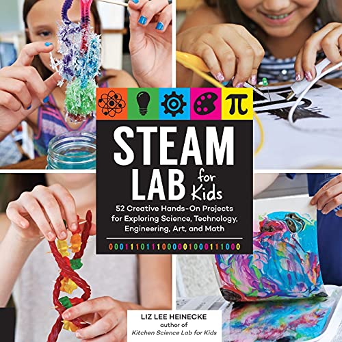 Imagen de archivo de STEAM Lab for Kids: 52 Creative Hands-On Projects for Exploring Science, Technology, Engineering, Art, and Math (Lab for Kids, 17) a la venta por SecondSale