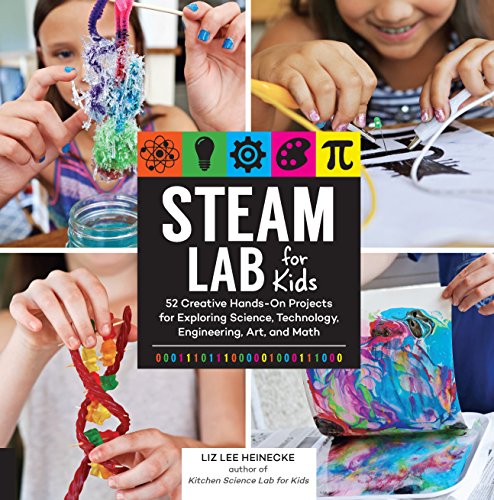 Stock image for STEAM Lab for Kids : 52 Creative Hands-On Projects for Exploring Science, Technology, Engineering, Art, and Math for sale by Better World Books