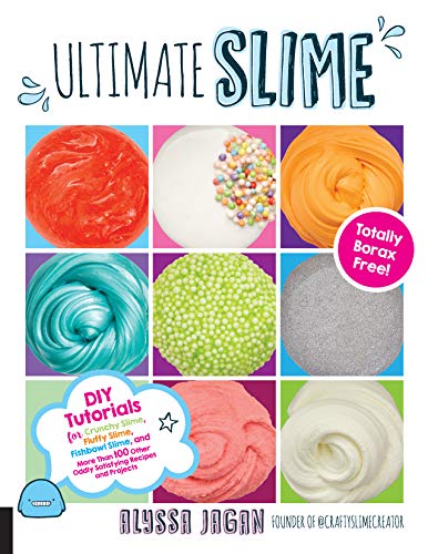 Imagen de archivo de Ultimate Slime: DIY Tutorials for Crunchy Slime, Fluffy Slime, Fishbowl Slime, and More Than 100 Other Oddly Satisfying Recipes and Projects--Totally Borax Free! a la venta por Gulf Coast Books