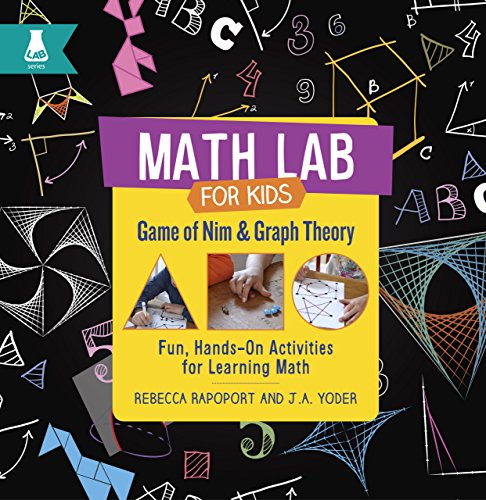 Beispielbild fr Game of Nim and Graph Theory: Fun, Hands-On Activities for Learning Math (Math Lab for Kids) zum Verkauf von Irish Booksellers