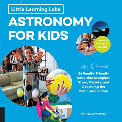 Beispielbild fr Little Learning Labs: Astronomy for Kids, abridged paperback edition: 26 Family-friendly Activities about Stars, Planets, and Observing the World Around You; Activities for STEAM Learners zum Verkauf von Bookmonger.Ltd