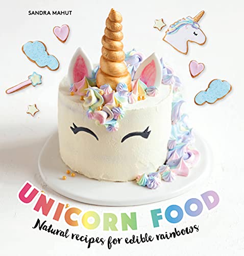 Imagen de archivo de Unicorn Food: Natural Recipes for Edible Rainbows a la venta por SecondSale