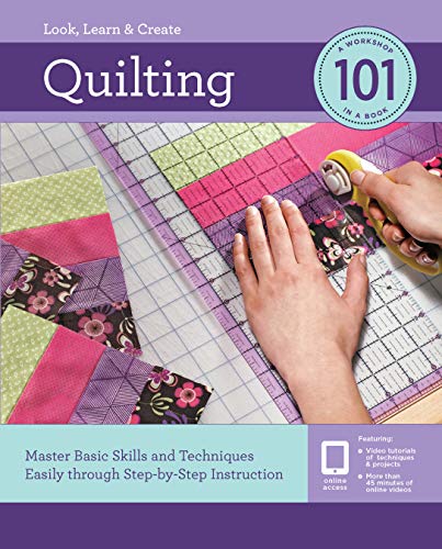 Stock image for Quilting 101: Master Basic Skills and Techniques Easily through Step-by-Step Instruction for sale by Russell Books