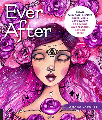 Beispielbild fr Ever After: Create Fairy Tale-Inspired Mixed-Media Art Projects to Develop Your Personal Artistic Style zum Verkauf von PlumCircle