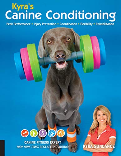 Beispielbild fr Kyra's Canine Conditioning: Peak Performance   Injury Prevention   Coordination   Flexibility   Rehabilitation (Volume 8) (Dog Tricks and Training, 8) zum Verkauf von HPB Inc.