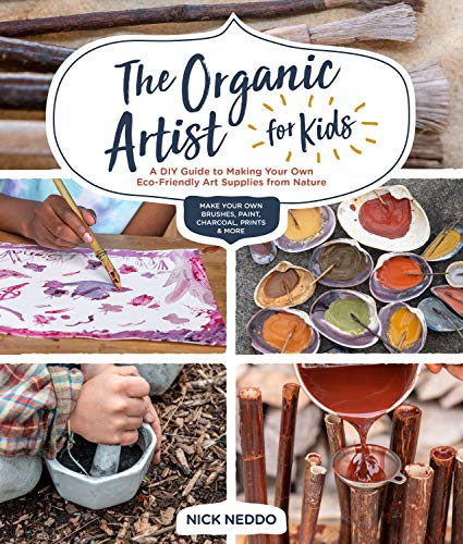 Imagen de archivo de The Organic Artist for Kids: A DIY Guide to Making Your Own Eco-Friendly Art Supplies from Nature a la venta por Goodwill of Colorado