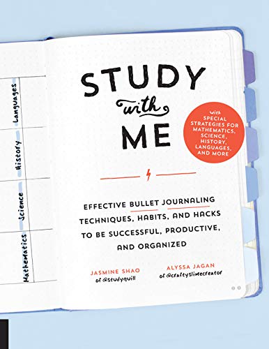 Beispielbild fr Study with Me: Effective Bullet Journaling Techniques, Habits, and Hacks To Be Successful, Productive, and Organized - With Special Strategies for Mathematics, Science, History, Languages, and More zum Verkauf von PlumCircle
