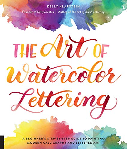 Beispielbild fr The Art of Watercolor Lettering: A Beginner's Step-by-Step Guide to Painting Modern Calligraphy and Lettered Art zum Verkauf von Monster Bookshop