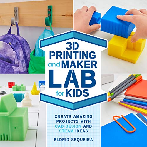 Stock image for 3D Printing and Maker Lab for Kids: Create Amazing Projects with CAD Design and Steam Ideas for sale by ThriftBooks-Dallas