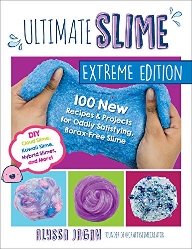 9781631598272: Ultimate Slime Extreme Edition: 100 New Recipes and Projects for Oddly Satisfying, Borax-Free Slime -- DIY Cloud Slime, Kawaii Slime, Hybrid Slimes, and More!
