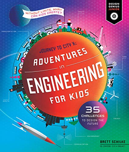 Beispielbild fr Adventures in Engineering for Kids: 35 Challenges to Design the Future - Journey to City X - Without Limits, What Can Kids Create? (Design Genius Jr.) zum Verkauf von SecondSale