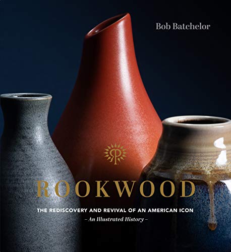 Beispielbild fr Rookwood: The Rediscovery and Revival of an American Icon--An Illustrated History zum Verkauf von BooksRun