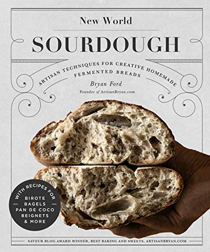 Beispielbild fr New World Sourdough: Artisan Techniques for Creative Homemade Fermented Breads; With Recipes for Birote, Bagels, Pan de Coco, Beignets, and More zum Verkauf von Goodwill of Colorado
