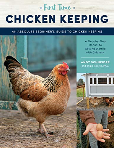 Beispielbild fr First Time Chicken Keeping: An Absolute Beginner's Guide to Keeping Chickens - A Step-by-Step Manual to Getting Started with Chickens (Volume 12) (First Time, 12) zum Verkauf von Dream Books Co.