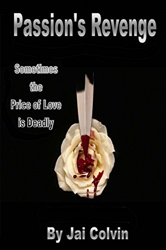 Imagen de archivo de Passion's Revenge: Sometimes the Price of Love is Deadly a la venta por ThriftBooks-Atlanta