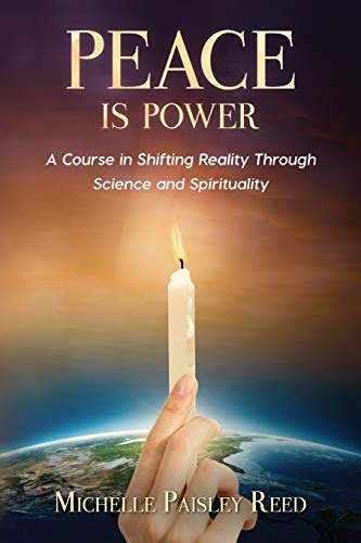 Stock image for Peace is Power: A Course in Shifting Reality Through Science and Spirituality for sale by Irish Booksellers