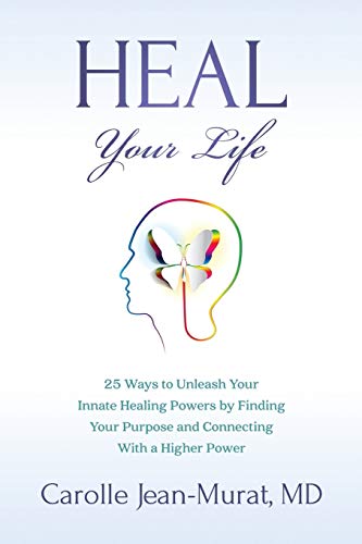 Stock image for Heal Your Life: 25 Ways to Unleash Your Innate Healing Powers by Finding Your Purpose and Connecting With a Higher Power for sale by SecondSale