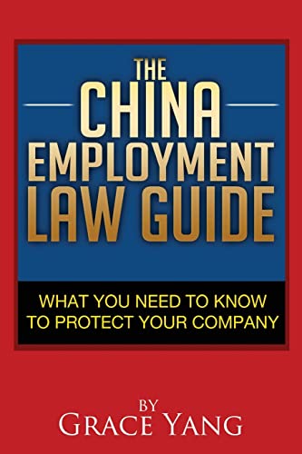 Stock image for The China Employment Law Guide: What You Need to Know to Protect Your Company for sale by Open Books