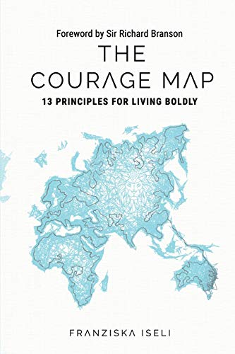 Imagen de archivo de The Courage Map: 13 Principles for Living Boldly a la venta por GF Books, Inc.