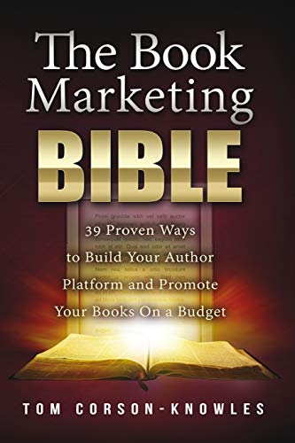 Stock image for The Book Marketing Bible: 39 Proven Ways to Build Your Author Platform and Promote Your Books On a Budget for sale by ThriftBooks-Dallas