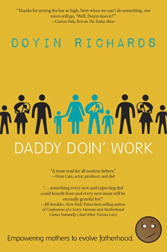 Beispielbild fr Daddy Doin' Work: Empowering Mothers to Evolve Fatherhood zum Verkauf von BooksRun