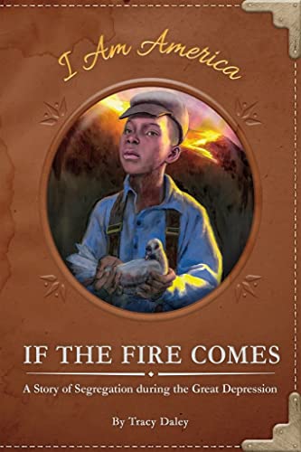 Stock image for If the Fire Comes : A Story of Segregation During the Great Depression for sale by Better World Books