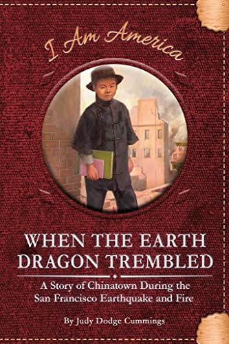 Stock image for When the Earth Dragon Trembled: A Story of Chinatown During the San Francisco Earthquake and Fire for sale by ThriftBooks-Dallas