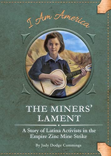9781631635359: Miners' Lament: A Story of Latina Activists in the Empire Zinc Mine Strike (I Am America)